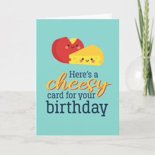 Cute Cheese Food Pun Funny Cheesy Birthday Kort