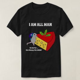 Cute Cheese Mouse Humor jul Manly Funny T Shirt