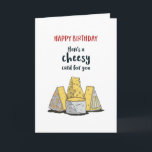 Cute Cheese Pun Funny Cheesy Birthday Kort<br><div class="desc">Lustigt och sött födelsedagskort för dem som slår kärlek och humor. Perfekt för att önska dina vänner och din familj grattis på födelsedagen. Besök vår butik om du vill ha mer födelsedagskort. Du hittar något coola,  humoristiskt och ibland sarkastiskt födelsedagskort för din speciella.</div>