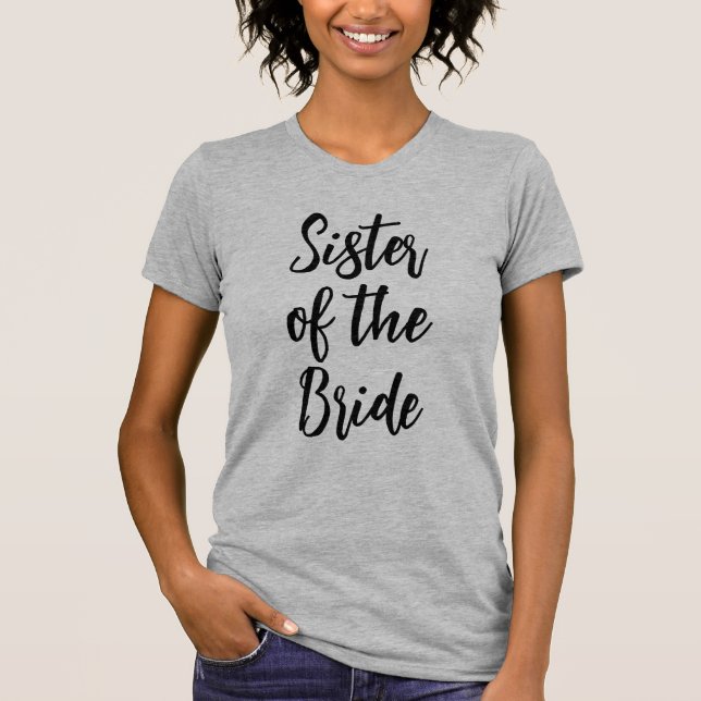 Cute Chic Cursive Script Sister of the Bride T Shirt (Framsida)