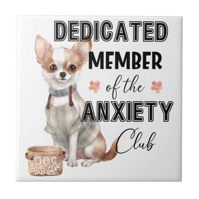 Cute Chihuahua Anxiety Quote Funny Humor Kakelplatta (Framsidan)