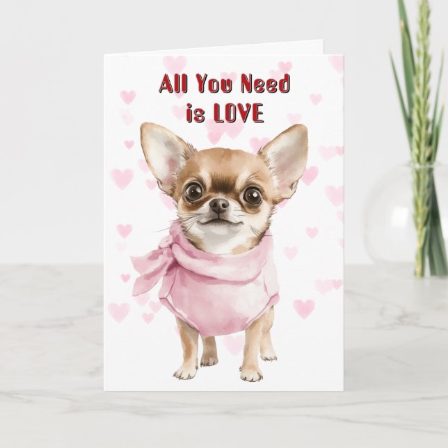 Cute Chihuahua Hund allt du behöver Valentine Helgkort (Framsida)