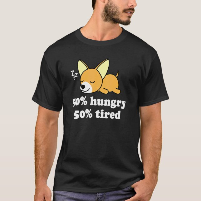 Cute Chiwawa Chihuahua Hund Puppy Hungrig Tired T Shirt (Framsida)