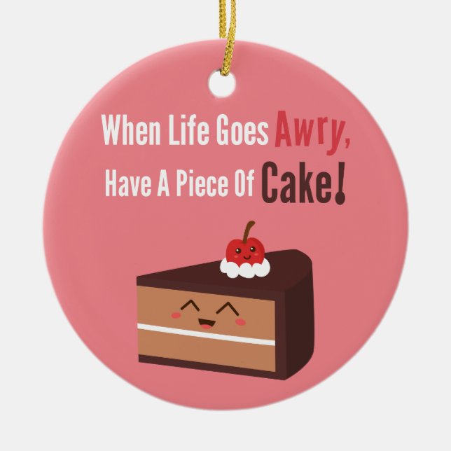 Cute Chocolate cake Funny Quote Food Humor Julgransprydnad Keramik (Framsidan)