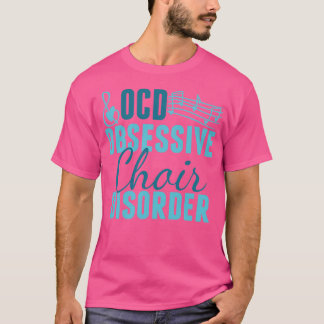 Cute Choir Obssed Humor T Shirt