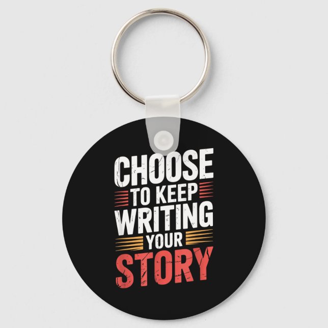 Cute Choose To Keep Writing Your Story Insrational Nyckelring (Framsida)