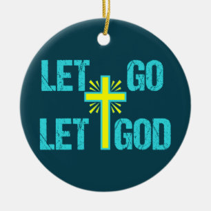 Cute Christian Inspirational Quote Let Go Let God Julgransprydnad Keramik