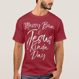 Cute Christian Mamma Gift Womens Messy Bun Jesus T Shirt