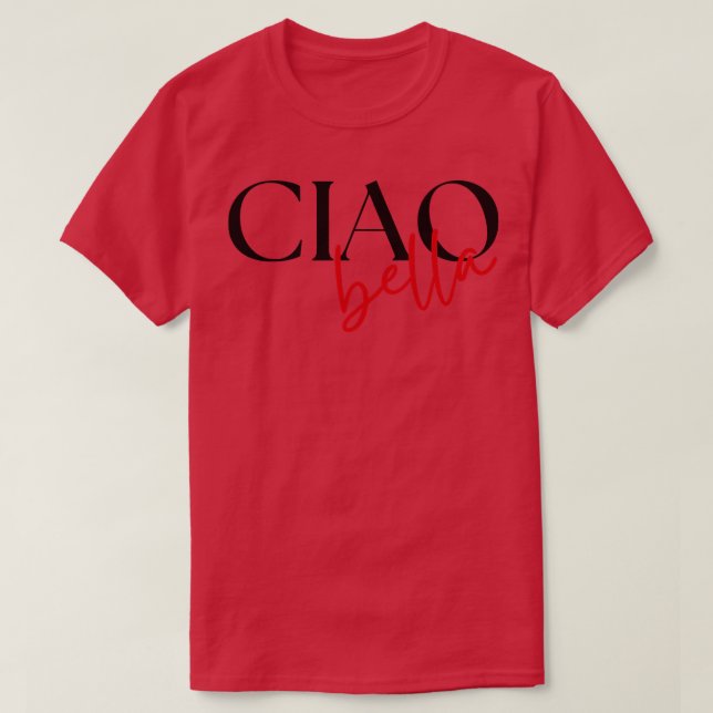 Cute Ciao Bella Italienska citatet Hälsning för It T Shirt (Design framsida)