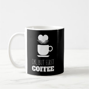 Cute Coffee Heart okej, men första kaffe Kaffemugg
