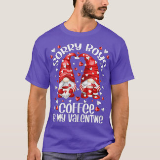 Cute Coffee Lover Gnomes - Sorry Boys Coffee Is My T Shirt