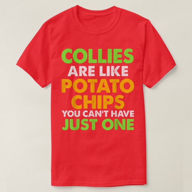 Cute COLLIES är som potatis chip COLLIE FUNNY T Shirt (Design framsida)