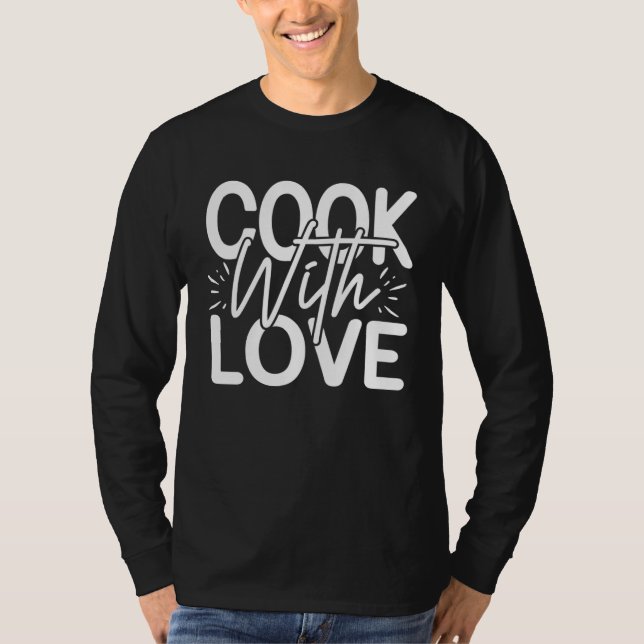 Cute Cook Love Cooking Is Love Visible Cooking Foo T Shirt (Framsida)