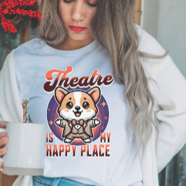 Cute Corgi Theater är min Lycklig Ställe T Shirt