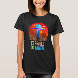 Cute Couple Single eller taken Alien UFO Valentine T Shirt