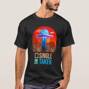 Cute Couple Single eller taken Alien UFO Valentine T Shirt
