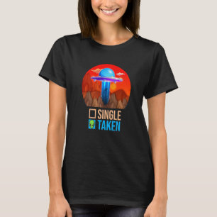 Cute Couple Single eller Taken Alien UFO Valentine T Shirt