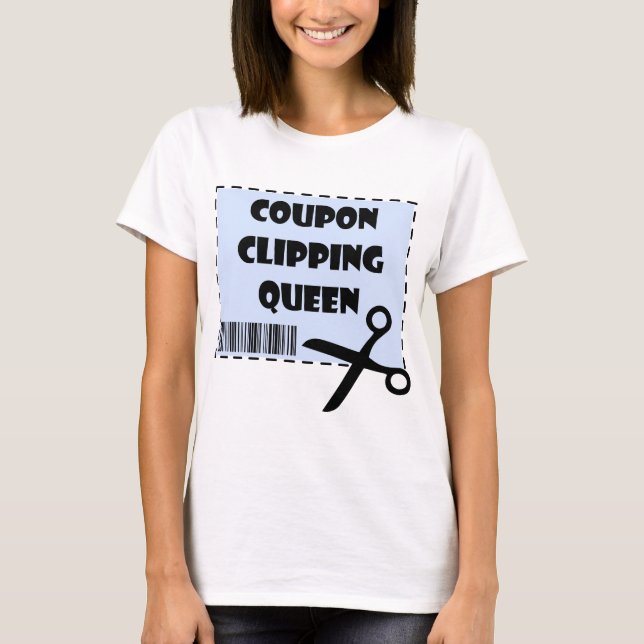 Cute Coupon Clipping Queen Say T-shirt (Framsida)