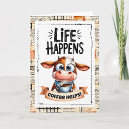 Cute Cow Life Happens Coffee Helps Card Kort