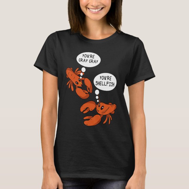 Cute Crawfish Saying You're Cray Cray You're Shell T Shirt (Framsida)