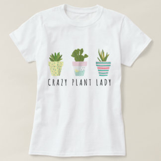 Cute Crazy Plant Lady Design T Shirt