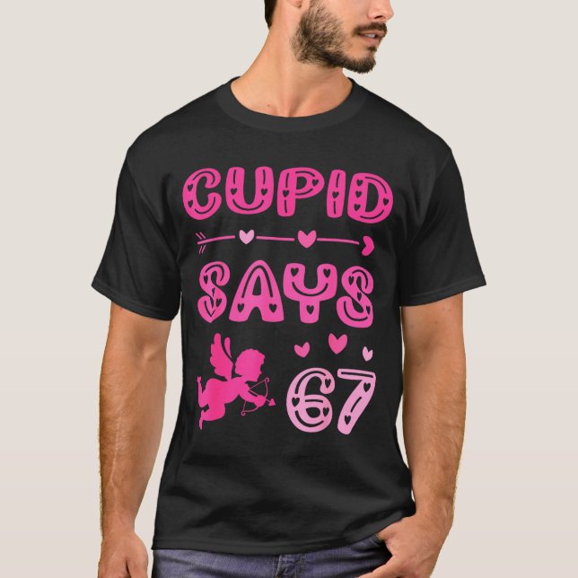 Cute Cud Says 67 Funny Meme Nk Valentine's Day  T Shirt (Framsida)
