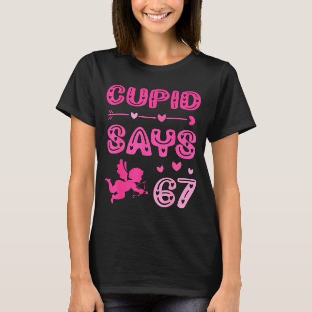 Cute Cud Says 67 Funny Meme Nk Valentine's Day  T Shirt (Framsida)
