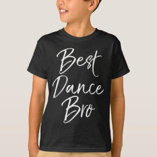 Cute Dancing Gift for Boys Roligt Brother Dancer B T Shirt