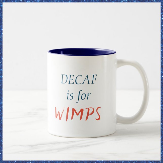 Cute Decaf är för Wimps Mugg (Skapare uppladdad)