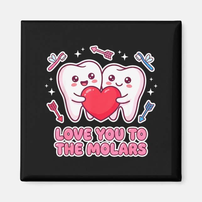 Cute Dentist Valentine Love You To The Molars Teet Magnet (Framsidan)