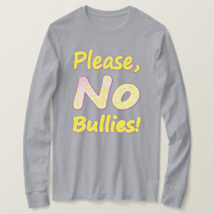 Cute Design, "Ingen bullies". Köp nu T Shirt
