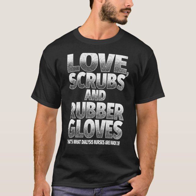 Cute Dialys Nurse Kärlek Scrubs och gummihandskar T Shirt (Framsida)
