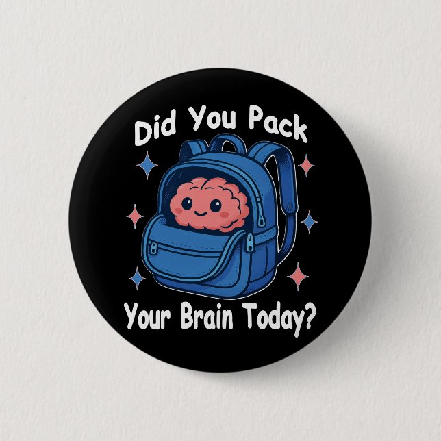 Cute “Did You Pack Your Brain Today?” Brain Pun Knapp (Framsida)