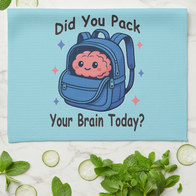 Cute “Did You Pack Your Brain Today?” Brain Pun Kökshandduk (Vikta)