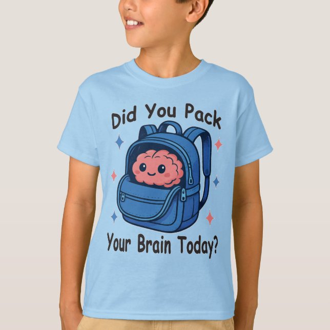 Cute “Did You Pack Your Brain Today?” Brain Pun T Shirt (Framsida)