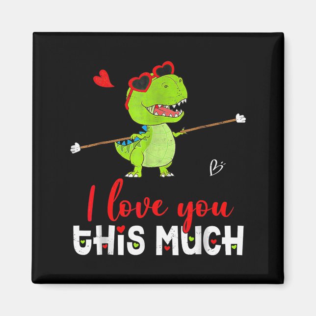 Cute Dinosaur I Love You This Much Valentines Day  Magnet (Framsidan)