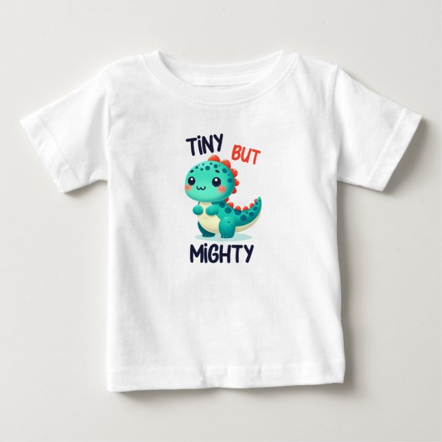 Cute Dinosaur "Tiny but Mighty" T Shirt (Framsida)