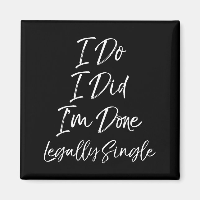 Cute Divorce Gift Funny I Do I Did I'm Done Legall Magnet (Framsidan)