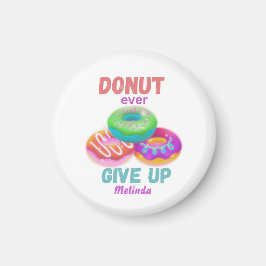 Cute Donut någonsin Ge Up Motiverande citat Namn Magnet