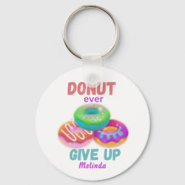 Cute Donut någonsin Ge Up Motiverande citat Namn Nyckelring