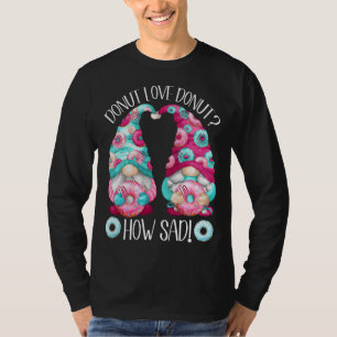 Cute Donut Vuxen humor för kvinnor och Manar med f T Shirt