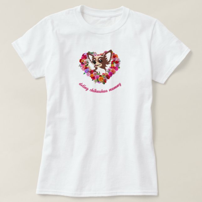 cute doting chihuahua mummy roses love heart t shirt (Design framsida)