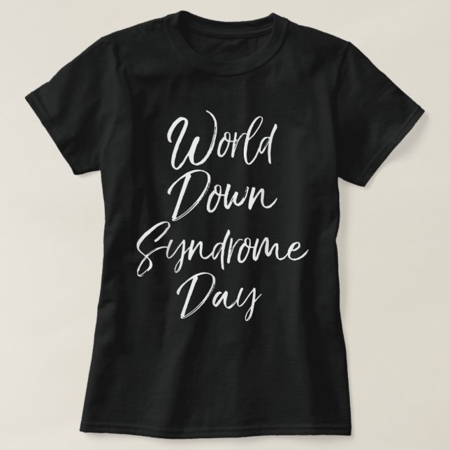 Cute Down Syndrome Awareness Quote World Down Synd T Shirt (Design framsida)