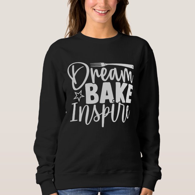 Cute Dream Bake Inspire Dreaming Baking Inspiratio T Shirt (Framsida)