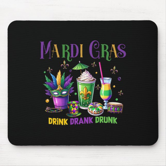 Cute Drink Drank Drunk Funny Mardi Gras Day Drinki Musmatta (Framsidan)