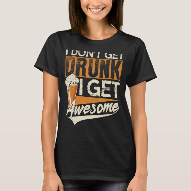 Cute Drinking Jag får inte drunk i Fantastisk T Shirt (Framsida)