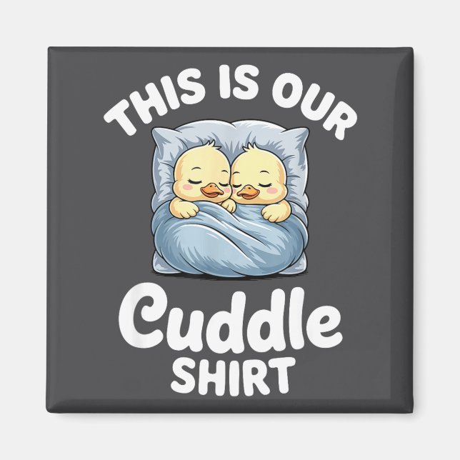 Cute Duck Couple Cozy This Is Our Cuddle  Magnet (Framsidan)