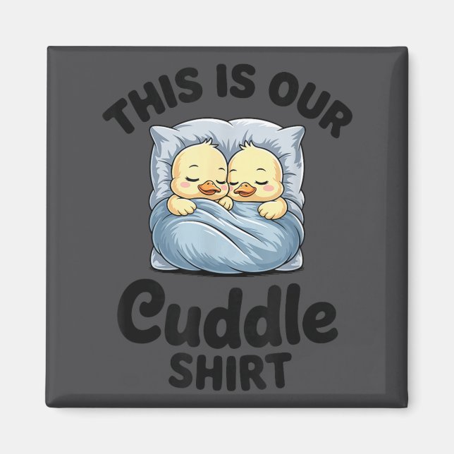 Cute Duck Couple This Is Our Cuddle  Magnet (Framsidan)