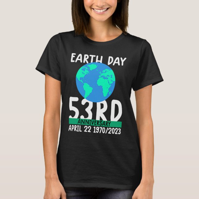 cute earth day 53rd anniversary earth day  2 t shirt (Framsida)