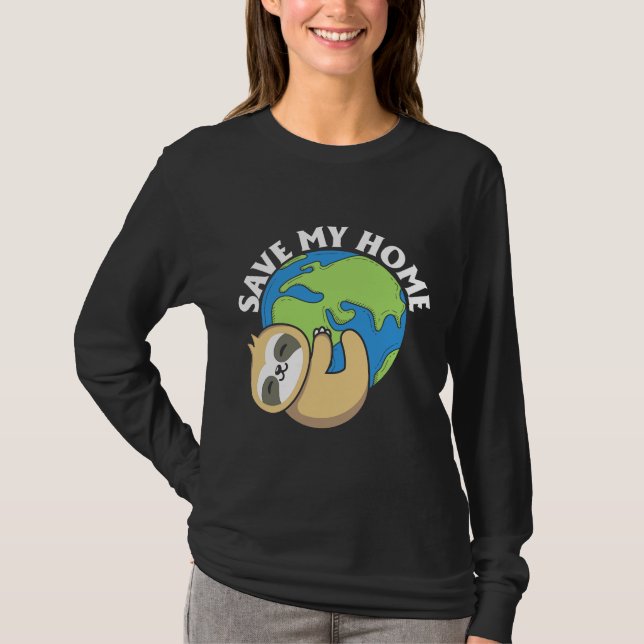 Cute Earth Day Sloth Spara My Home Pro Environment T Shirt (Framsida)